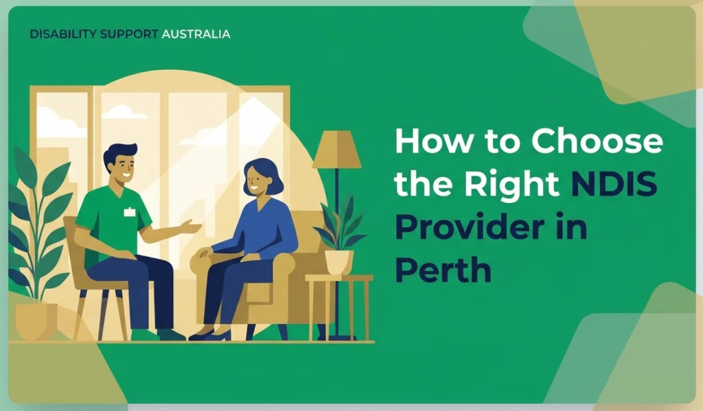 How to Choose an NDIS Provider in Perth: 2026 Guide